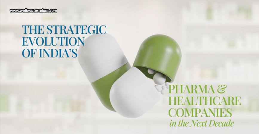 WalkWater_Strategic-Evolution_India's-Pharma-and-Healthcare-Companies_June-2026